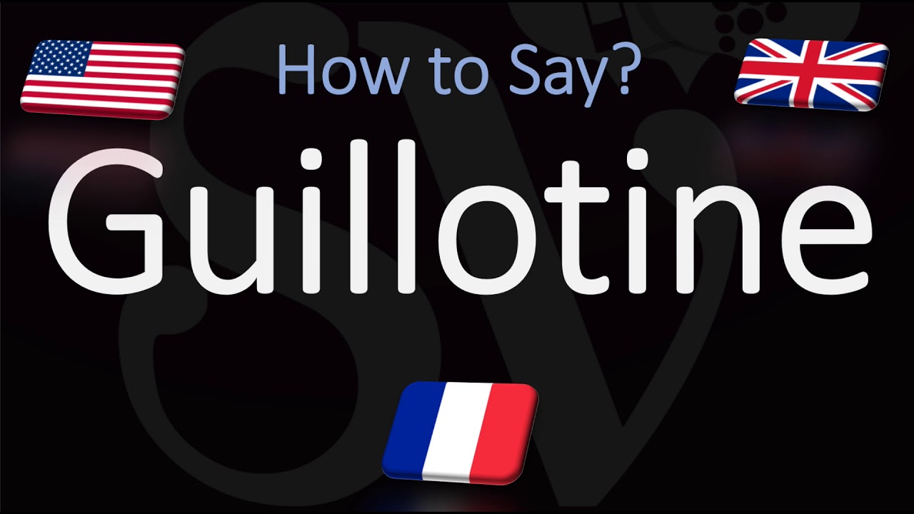 How to pronounce guillotine
