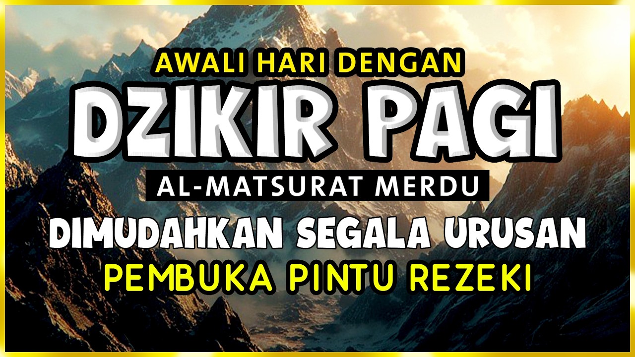 DZIKIR PAGI SESUAI SUNNAH RASUL | ZIKIR PEMBUKA PINTU REZEKI | Dzikir Mustajab Pagi