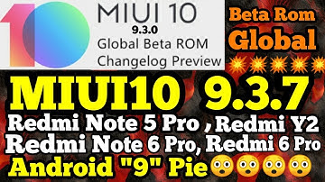 MIUI10 9.3.7 GLOBAL STABLE || ANDROID "9" PIE || REDMI NOTE 5 PRO, REDMI NOTE 6 PRO, REDMI Y2, 6 PRO