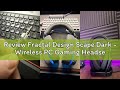 Review Fractal Design Scape Dark - Wireless PC Gaming Headset - Detachable Flip-to-Mute Microphone w