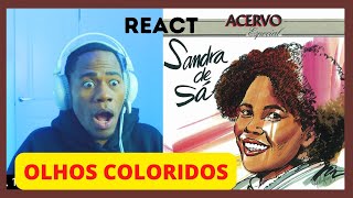 ESTAMOS DE VOLTA REACT | Sandra de Sá - Olhos Coloridos