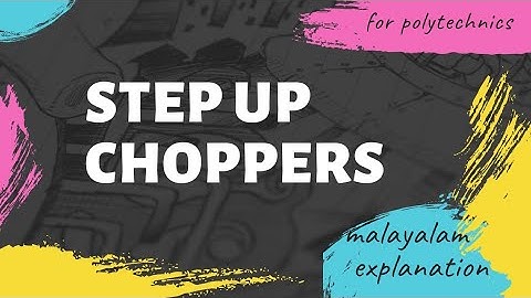 easy & simple explanation of step up chopper in malayalam