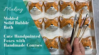 Making & Painting Adorable Solid Bubble Bath Foxes by Ariane Arsenault 3,866 views 1 year ago 12 minutes, 14 seconds