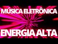 Msica eletrnica energia alta