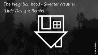 The Neighbourhood - Sweater Weather (Little Daylight Remix) chords