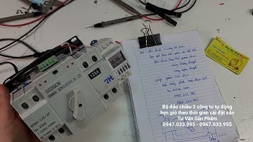 Bộ đảo chiều 2 công tơ tự động hẹn giờ đảo theo thời gian cài đặt sẵn, công suất 125A lắp nhà dân