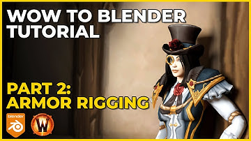 WoW to Blender Series: Part 2 - Armor Rigging