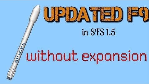 Updated Falcon 9 Block 5 in SFS 1.5 without expansion.