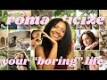 how to realistically romanticize your life (and make every day exciting!)