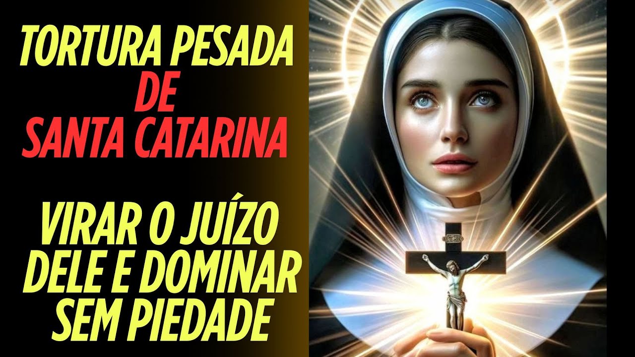ORAÇÃO PESADA DE SANTA CATARINA -  PARA TORTURAR E VIRAR O JUÍZO DELE DOMINAR SEM PIEDADE