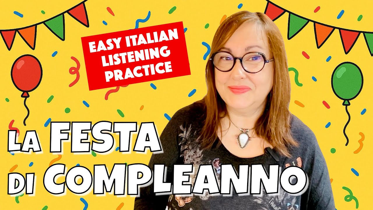 Ascolta ora! Easy Italian Listening Practice - La festa di compleanno (A2 Italian)