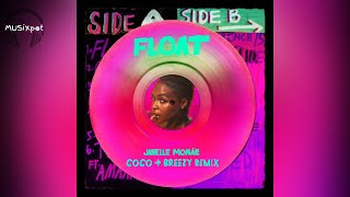 Janelle Monáe - Float (Coco & Breezy Remix) Clean Version