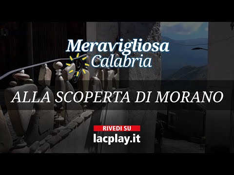 Alla scoperta di Morano Calabro  - Meravigliosa Calabria