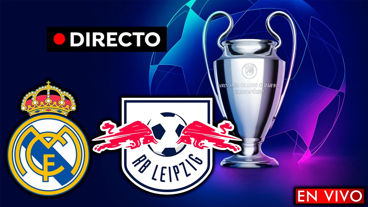 REAL MADRID VS RB LEIPZIG EN VIVO 🔴 // COMENTANDO EL PARTIDO DE DIRECTO ...