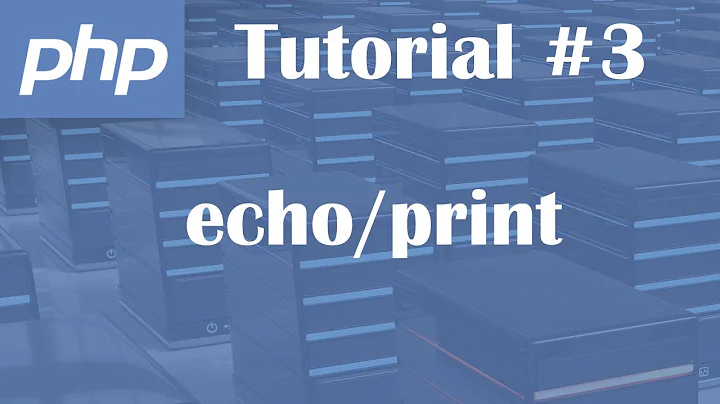 PHP Tutorial 3: echo and print