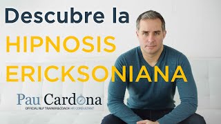 Hipnosis Ericksoniana ¿Qué és? Descubre esta herramienta de cambio