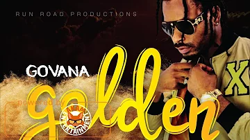 Govana - Golden Plan [Golden Pain Riddim] April 2018