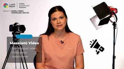 Hangi teknikler var? | Video Prodüksiyon Rehberi-Bölüm 3