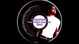 Twan Howard  Come Over 2001 soulsessionscorner 