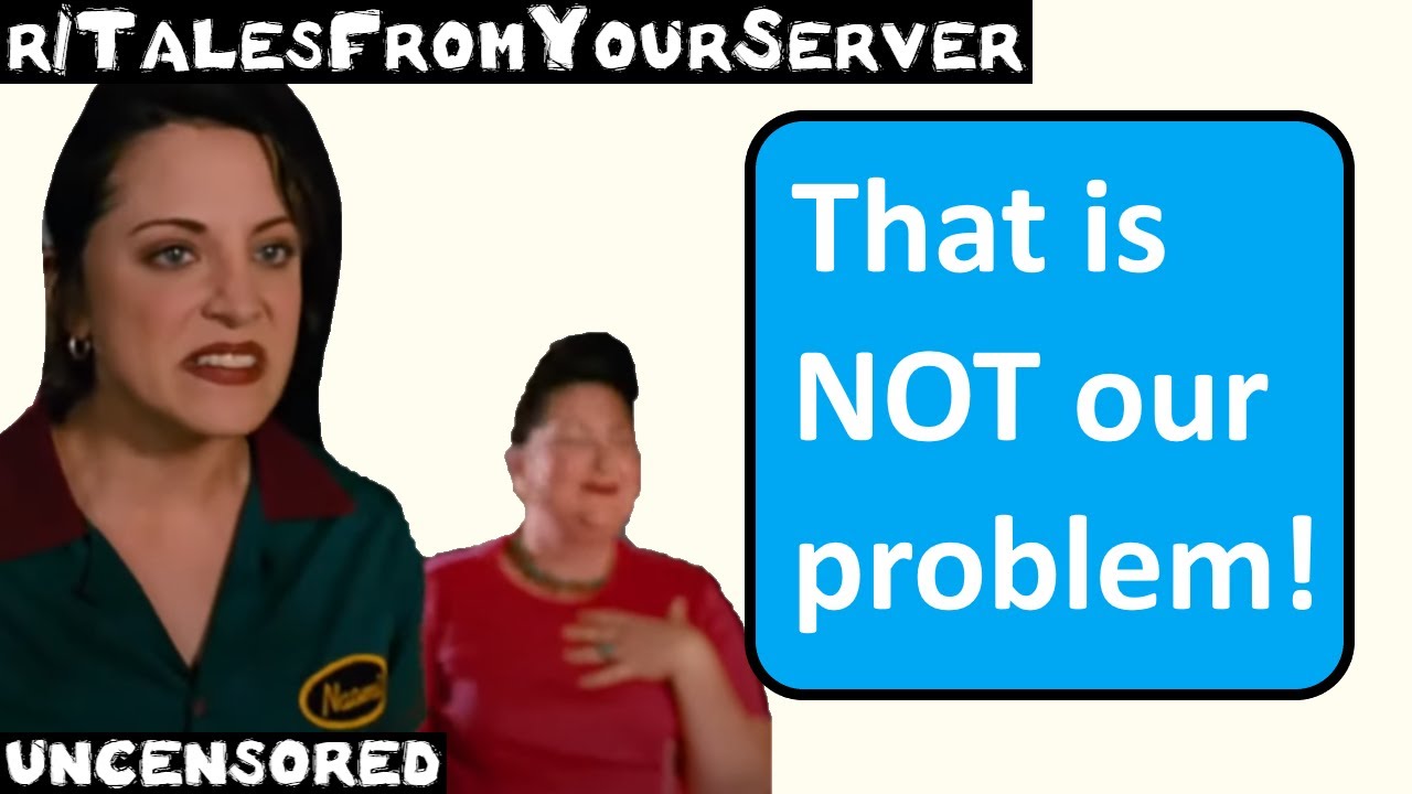 r/TalesFromYourServer | Ep. 6 | "That's NOT our problem!" - YouTube