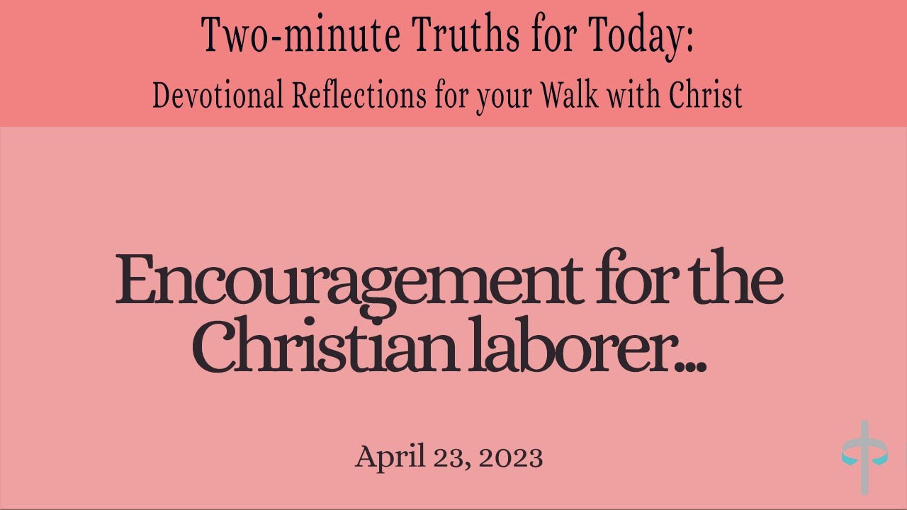 Encouragement for the Christian laborer... (Voice only / no music ...