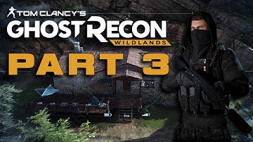 Ghost Recon Wildlands Campaign Walkthrough Gameplay Part 3. No Commentary