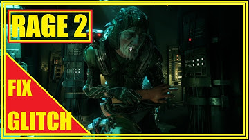 RAGE2 Glitch Fix. Can
