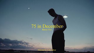 Barely Trev - 75 in December (Official Video)