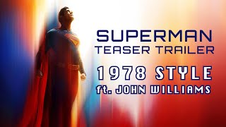 SUPERMAN (2025) |  Teaser Trailer | 1978 Style ft. John Williams