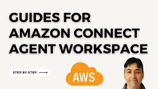 Guides for Amazon Connect Agent Workspace