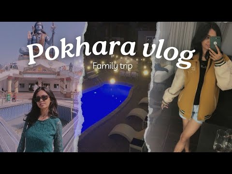 Family trip to Pokhara ❤ | Lakeside | Pumdikot | Vlog