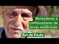 Benzedores e conhecedores de ervas medicinais -  Rui de Paula