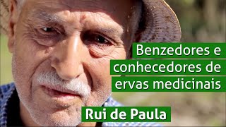 Benzedores e conhecedores de ervas medicinais - Rui de Paula