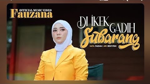 FAUZANA-DI IKEK GADIH SUBARANG