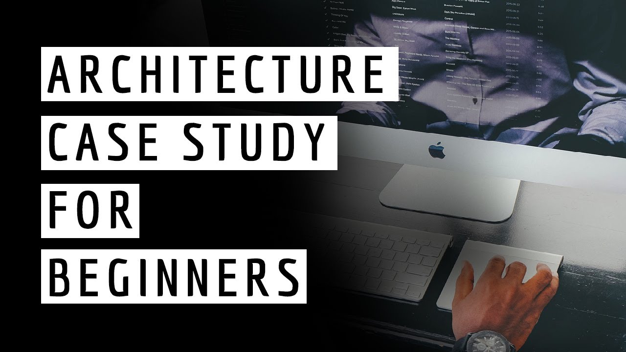 how to do case study architecture