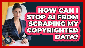 How Can I Stop AI From Scraping My Copyrighted Data? - Avoiding Common Legal Mistakes