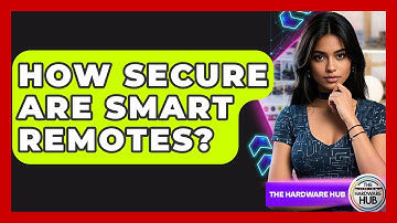 How Secure Are Smart Remotes? - The Hardware Hub