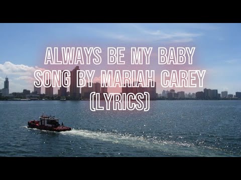 ALWAYS BE MY BABY SONG - BY MARIAH CAREY (LYRICS) Made with Clipchamp