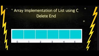 Delete End in Array Implementation of list using C | Data Structures using C