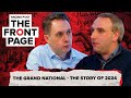 The grand national  the story of 2024  the front page  horse racing news