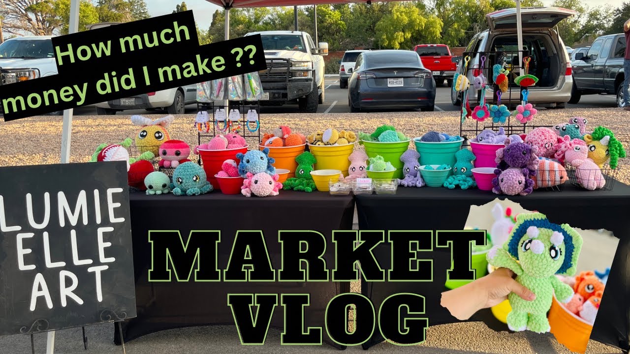 MY AMIGURUMI MARKET BEST MARKET EVER  - MARKET, UPDATES, BEST SELLERS - HOW MUCH $$$ I MADE !!!