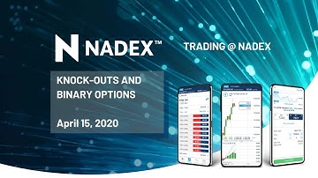 Binaries & Knock-outs: Getting started at Nadex - 4/15
