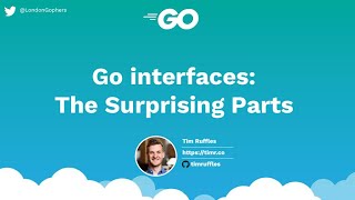 Go Interfaces: The Surprising Parts - Tim Ruffles - July Gophers 2022