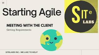 Starting agile- First meeting the client - SiteLabs Inc