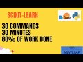 Master Scikit-Learn in Just 30 Minutes: 30 Essential Commands for 80% of Your Workflow 🚀