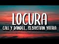 Sebastian Yatra, Cali Y El Dandee - Locura (Letra/Lyrics)