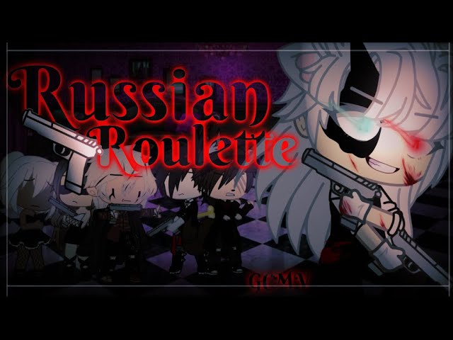 Russian Roulette} •, Tradução•Gacha Life, •, GLMV, 