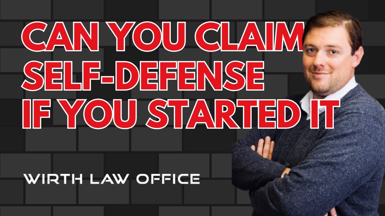 Can You Claim Self-Defense if You Started It?