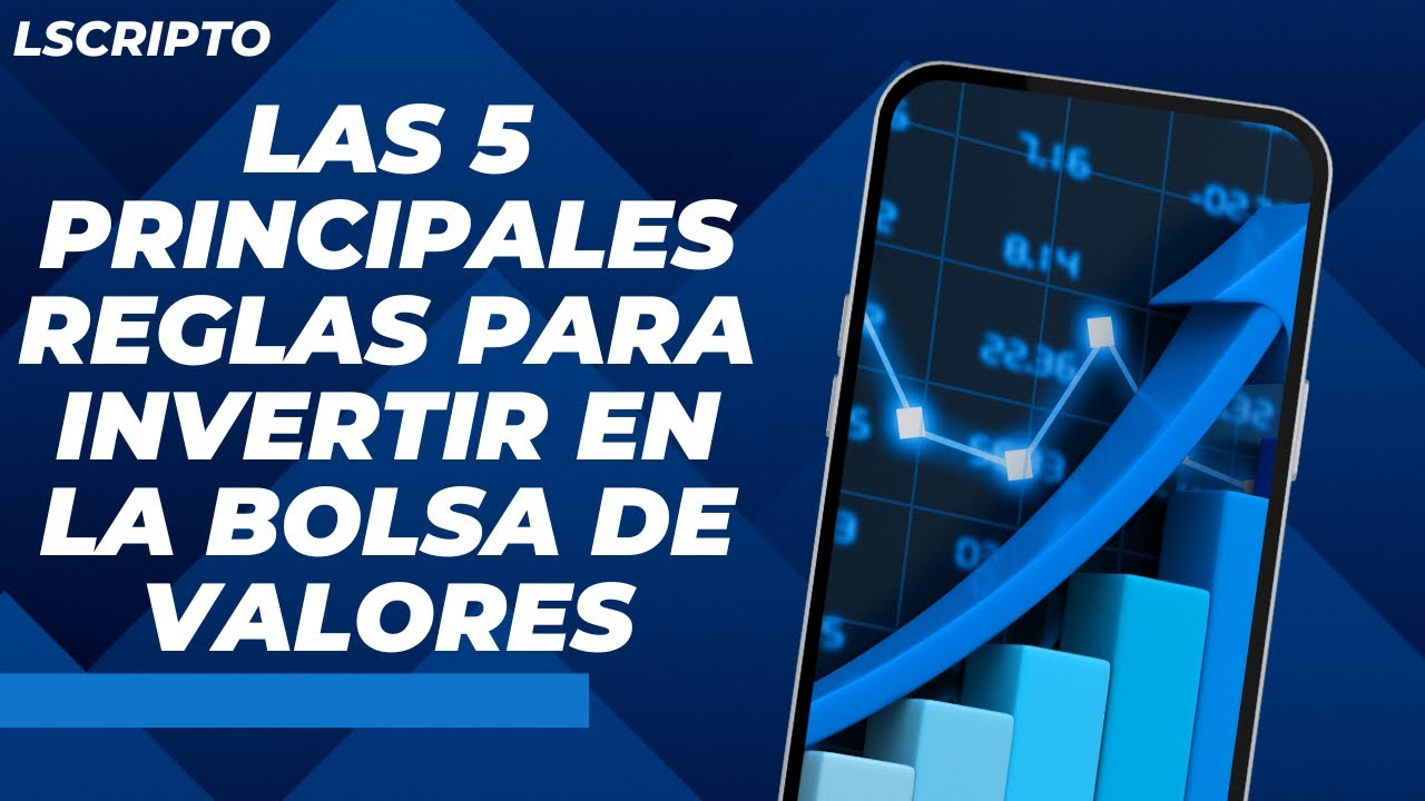 Las 5 principales reglas para invertir en la Bolsa de Valores - YouTube