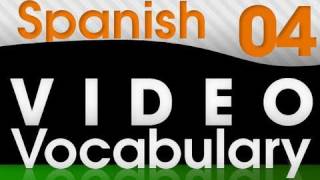 Learn Spanish - Video Vocabulary #4